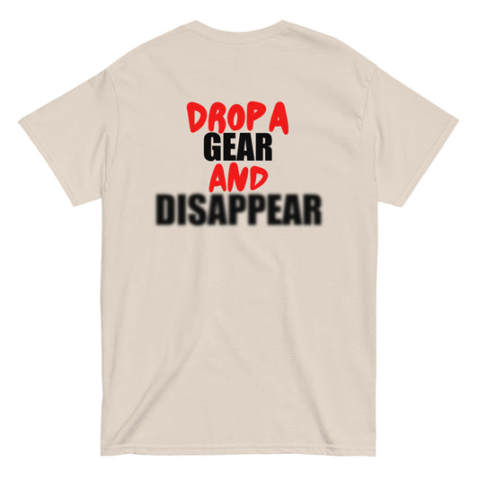 DROP A GEAR AND DISAPPEAR TEE